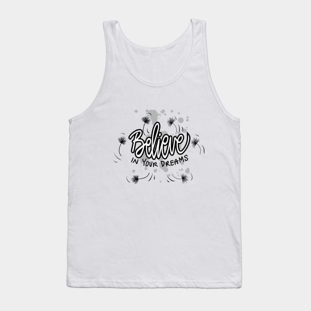 believe in your dreams. Tank Top by Handini _Atmodiwiryo